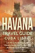 E-Book (epub) Havana Travel Guide von Carlos Fernando Alvarez