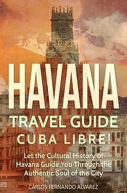 E-Book (epub) Havana Travel Guide von Carlos Fernando Alvarez