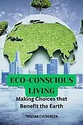 E-Book (epub) Eco-Conscious Living von Tristan Evergreen