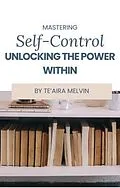 E-Book (epub) Mastering Self-Control von Te'Aira Melvin