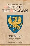 E-Book (epub) Charter of the Order of the Dragon von Holy Roman Emperor Sigismund