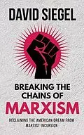 E-Book (epub) Breaking the Chains of Marxism von David Siegel