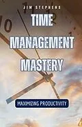 E-Book (epub) Time Management Mastery von Jim Stephens
