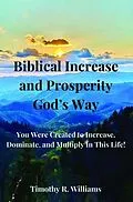 E-Book (epub) Biblical Increase and Prosperity God's way von Timothy R. Williams