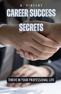 E-Book (epub) Career Success Secrets von B. Vincent