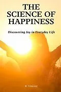 E-Book (epub) The Science of Happiness von B. Vincent