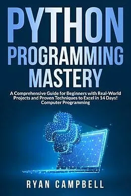 E-Book (epub) Python Programming Mastery von Ryan Campbell