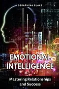 E-Book (epub) Emotional Intelligence von Seraphina Blake