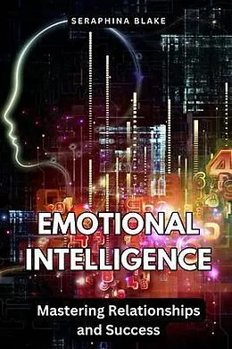 E-Book (epub) Emotional Intelligence von Seraphina Blake