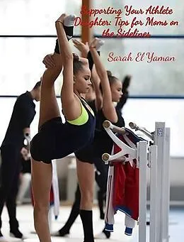 E-Book (epub) Supporting Your Athlete Daughter von El Yaman