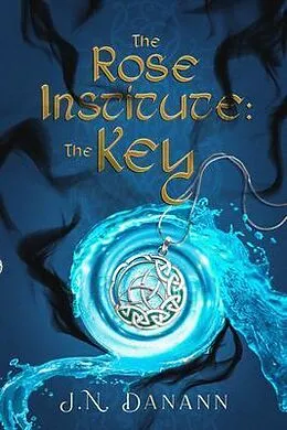 E-Book (epub) The Rose Institute von J. N. Danann