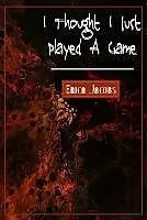 E-Book (epub) I Thought I Just Played A Game von Erica Jacobs