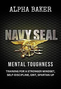 eBook (epub) Navy Seal Mental Toughness de Alpha Baker