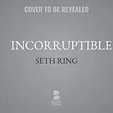 Digital Incorruptible von Seth Ring