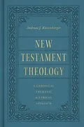 E-Book (epub) New Testament Theology von Andreas J. Köstenberger