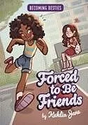 Fester Einband Forced to Be Friends von Kahlia Jane