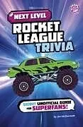 Kartonierter Einband Next Level Rocket League Trivia von Jim Mcdermott