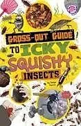 Kartonierter Einband Gross-Out Guide to Icky, Squishy Insects von Jaclyn Jaycox