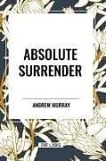 Kartonierter Einband Absolute Surrender von Andrew Murray