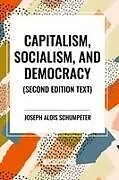 Kartonierter Einband Capitalism, Socialism, and Democracy von Joseph Alois Schumpeter