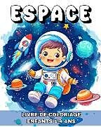 Couverture cartonnée Espace Livre de Coloriage pour Enfants 1-4 Ans de Lucy Riley