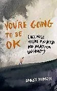 Kartonierter Einband You're Going to Be OK von Darby Hudson