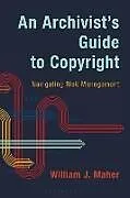 Kartonierter Einband An Archivist's Guide to Copyright von Maher William J.