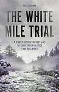 Livre Relié The White Mile Trial de Cecil Kuhne