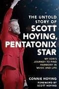 Livre Relié The Untold Story of Scott Hoying, Pentatonix Star de Connie Hoying