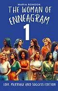 E-Book (epub) The woman of Enneagram 1: Love Marriage Success Edition (Enneagram For Women, #1) von Maria Rondon