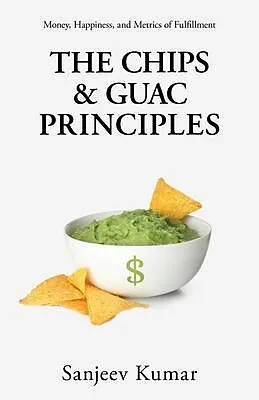 E-Book (epub) The Chips and Guac Principle von Sanjeev Kumar