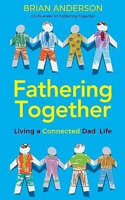 E-Book (epub) Fathering Together von Brian Anderson