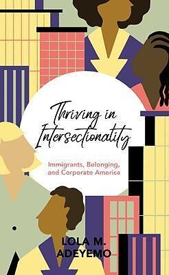 eBook (epub) Thriving in Intersectionality de Lola M. Adeyemo