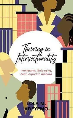 E-Book (epub) Thriving in Intersectionality von Lola M. Adeyemo