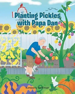 E-Book (epub) Planting Pickles with Papa Dan von Kimberly Hoffman