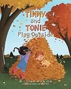 Couverture cartonnée Timmy and Tonie Play Outside de William Manion