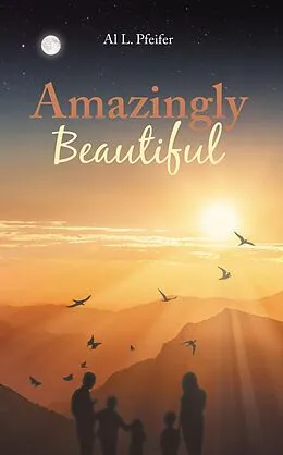 E-Book (epub) Amazingly Beautiful von Al L. Pfeifer
