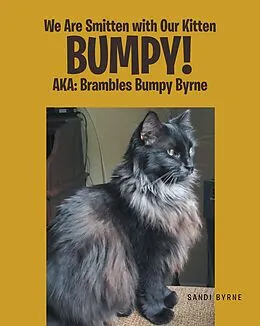 E-Book (epub) We Are Smitten with Our Kitten Bumpy! AKA: Brambles Bumpy Byrne von Sandi Byrne
