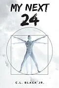 E-Book (epub) My Next 24 von C. L. Black Jr.