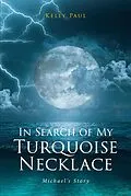 E-Book (epub) In Search of My Turquoise Necklace von Kelly Paul