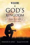 E-Book (epub) Welcome to God's Kingdom (Luke 17:21 KJV) von Harrison H. Jones