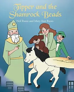 E-Book (epub) Tipper and the Shamrock Beads von Neil Russo, Mary Ann Russo