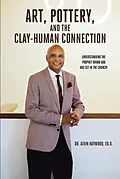 E-Book (epub) Art, Pottery, and the Clay-Human Connection von Alvin Haywood Ed. D.