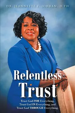 E-Book (epub) Relentless Trust von Jeannette F. Jordan D. Th