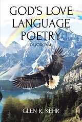 eBook (epub) God's Love Language Poetry de Glen R. Kehr