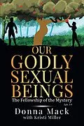 ePUB Our Godly Sexual Beings von Donna Mack with Kristi Miller