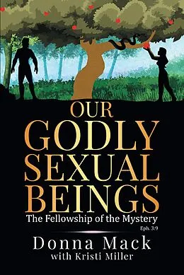 ePUB Our Godly Sexual Beings von Donna Mack with Kristi Miller
