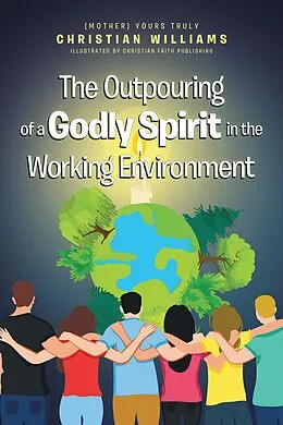 E-Book (epub) The Outpouring of a Godly Spirit in the Working Environment von Christian Williams