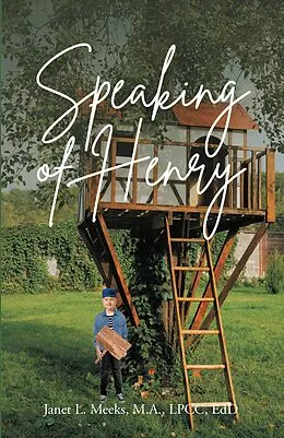 E-Book (epub) Speaking of Henry von Janet L. Meeks Lpcc Edd