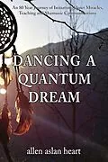 E-Book (epub) Dancing A Quantum Dream von Allen Heart